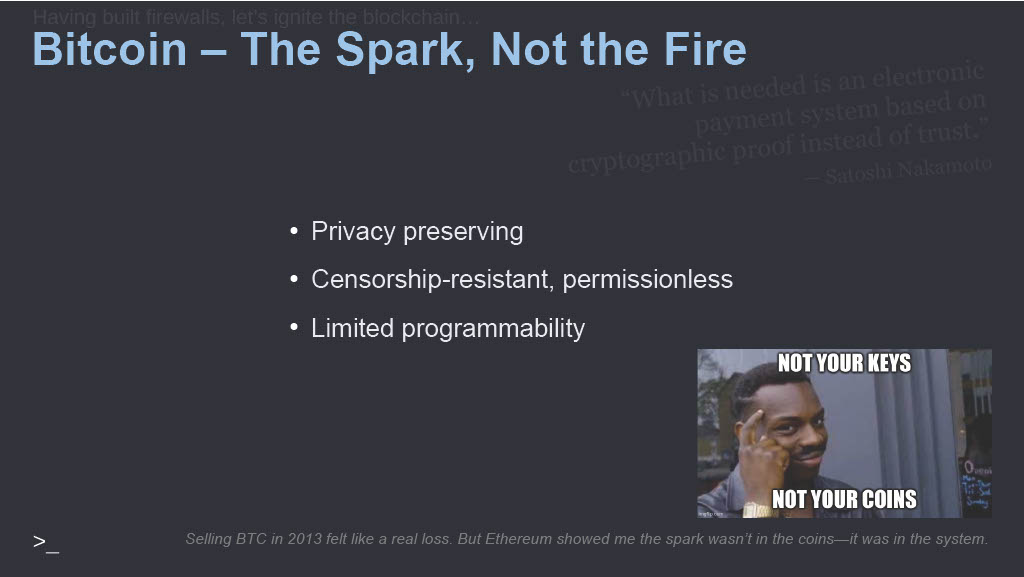 Slide: Bitcoin, The Spark, Not the Fire. Privacy preserving. Censorship-resistant, permissionless. Limited programmability. A 'not your keys, not your coins' meme.